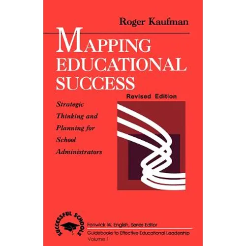 Mapping Educational Success: Strategic Thinking and Planning for School Administrators - Paperback