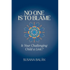 No One Is to Blame: Is Your Challenging Child a Link? - Paperback
