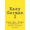 Easy German 2: Learn Easy German Conversation 2 - Paperback