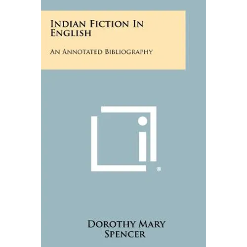 Indian Fiction in English: An Annotated Bibliography - Paperback