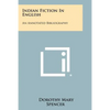 Indian Fiction in English: An Annotated Bibliography - Paperback