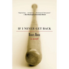 If I Never Get Back - Paperback