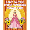 Learn to Draw Pretty Princesses Activity Book - Paperback