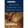 Tradition, Scripture, and Interpretation: A Sourcebook of the Ancient Church - Paperback