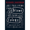 Are you living your resume or your eulogy?: And other short stories and anecdotes. - Paperback