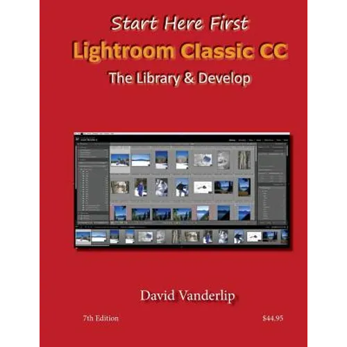 Adobe Lightroom CC & 6: The Library & Develop - Paperback