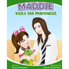 Maddie Visits the Pharmacist - Paperback