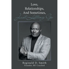 Love, Relationships, And, Sometimes, Just Letting Go - Paperback