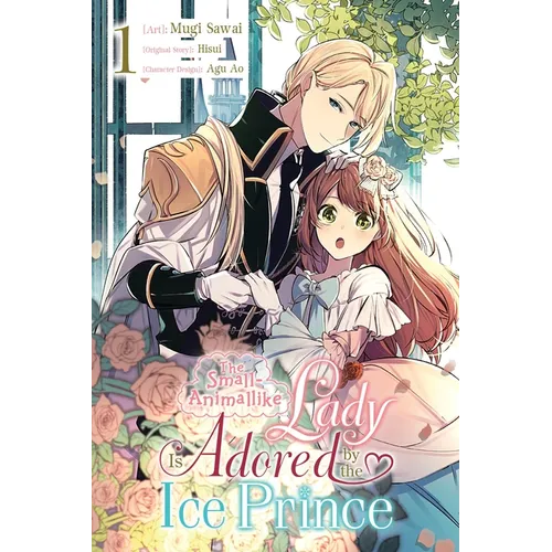 The Small-Animallike Lady Is Adored by the Ice Prince, Vol. 1 (Manga) - Paperback