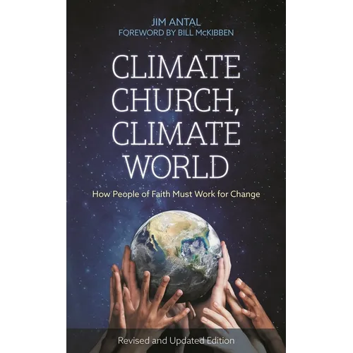Climate Church, Climate World: How People of Faith Must Work for Change - Paperback