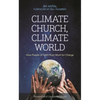 Climate Church, Climate World: How People of Faith Must Work for Change - Paperback