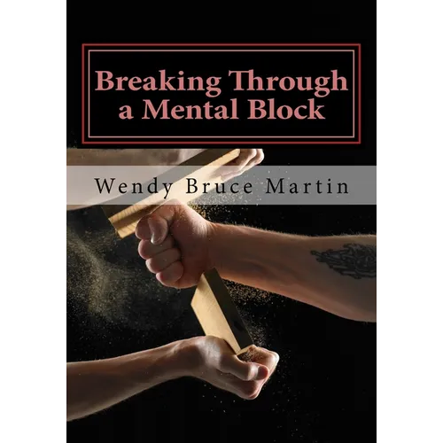 Breaking Through a Mental Block: The Athlete's Guide to Becoming Fearless - Paperback