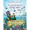 Bird Lady Meets Mort and Ort in It's a Great Day for Pulling Weeds - Paperback