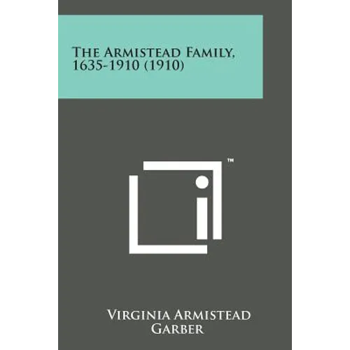 The Armistead Family, 1635-1910 (1910) - Paperback
