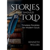 Stories That Should Be Told: Timeless Parables For Modern Souls - Paperback