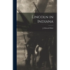 Lincoln in Indiana - Hardcover
