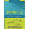BPMN Guía de Referencia y Modelado: Comprendiendo y Utilizando BPMN - Paperback