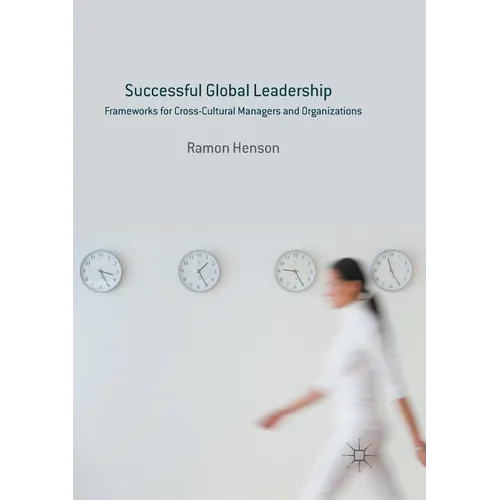 Successful Global Leadership: Frameworks for Cross-Cultural Managers and Organizations - Paperback