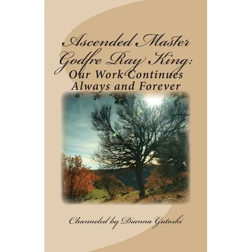 Ascended Master Godfre Ray King: Our Work Continues - Paperback