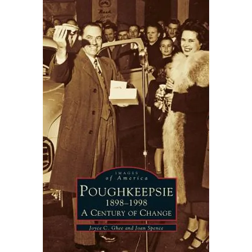 Poughkeepsie, 1898-1998: A Century of Change - Hardcover