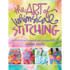 The Art of Whimsical Stitching: Creative Stitch Techniques and Inspiring Projects - Paperback