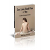 Sex, Love, Back Pain and You: A Guide to Restoring Health and Intimacy - Paperback