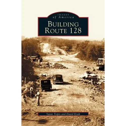 Building Route 128 - Hardcover