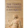 Pagan Portals - The Temple Priestesses of Antiquity - Paperback