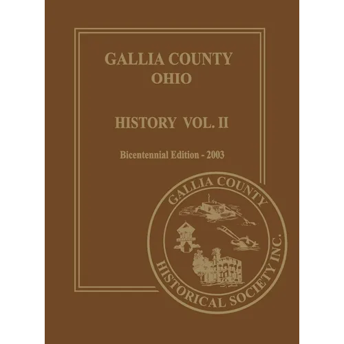 Gallia County, Ohio (Bicentennial): History Vol. 2; Bicentennial Edition-2003 - Paperback