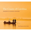 The Coasts of Carolina: Seaside to Sound Country - Hardcover