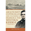 Abolitionists, Copperheads and Colonizers in Hudson & the Western Reserve - Hardcover