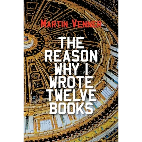 The Reason Why I Wrote Twelve Books - Paperback