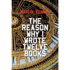 The Reason Why I Wrote Twelve Books - Paperback