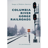 Columbia River Gorge Railroads - Paperback