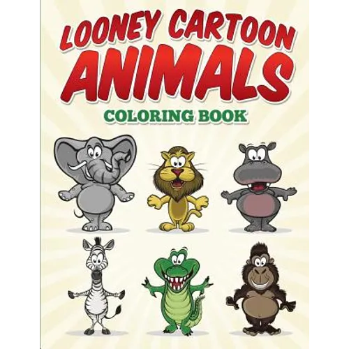Looney Cartoon Animals Coloring Book - Paperback