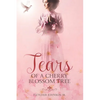 Tears of a Cherry Blossom Tree - Paperback