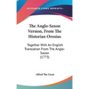The Anglo-Saxon Version, From The Historian Orosius: Together With An English Translation From The Anglo-Saxon (1773) - Hardcover
