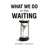 What We Do in the Waiting - Paperback