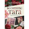 Becoming Tara: How I Found Myself and Stepped Into My Greatness - Paperback