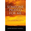 Someone Prayed for Me: A Story of Faith, Hope, and Love - Paperback