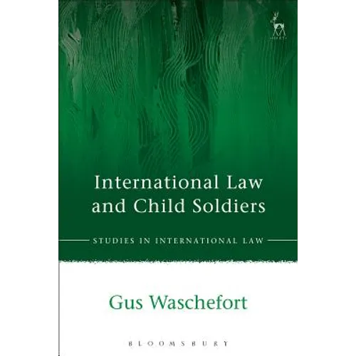 International Law and Child Soldiers - Paperback