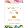Anatomy of the Spirit: The Seven Stages of Power and Healing - Paperback