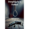 Dangling by a Thread - Paperback