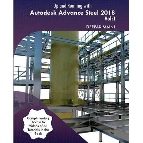 Up and Running with Autodesk Advance Steel 2018: Volume 1 - Paperback