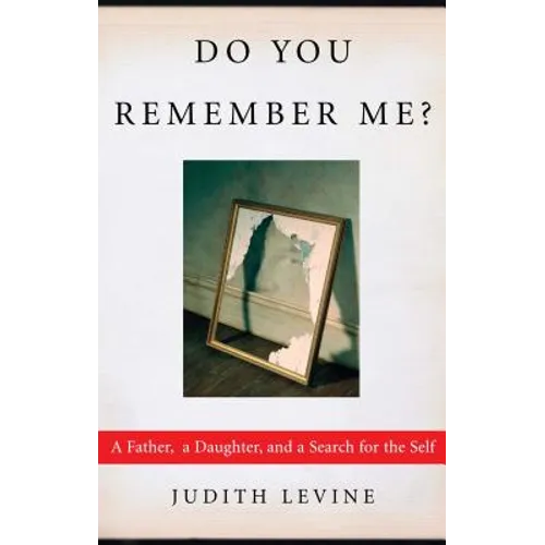 Do You Remember Me?: A Father, a Daughter, and a Search for the Self - Paperback