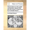 Observations on the public convenants, betwixt God and the church. A discourse. By Archibald Mason, ... - Paperback