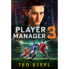 Player Manager 3: A Sports Progression Fantasy - Paperback