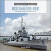 USS Kidd (DD-661): From WWII and Korea to Museum Ship - Hardcover