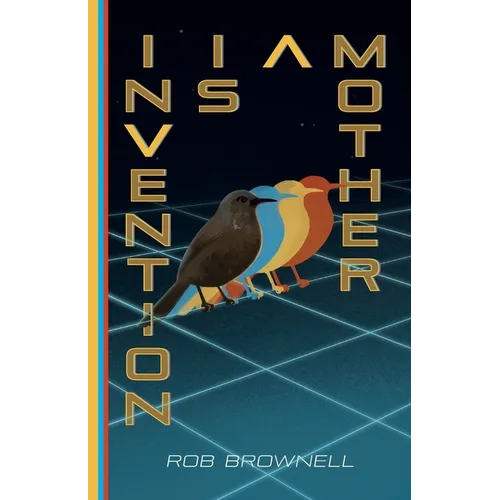 Invention Is a Mother - Paperback