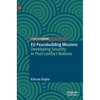 EU Peacebuilding Missions: Developing Security in Post-Conflict Nations - Hardcover